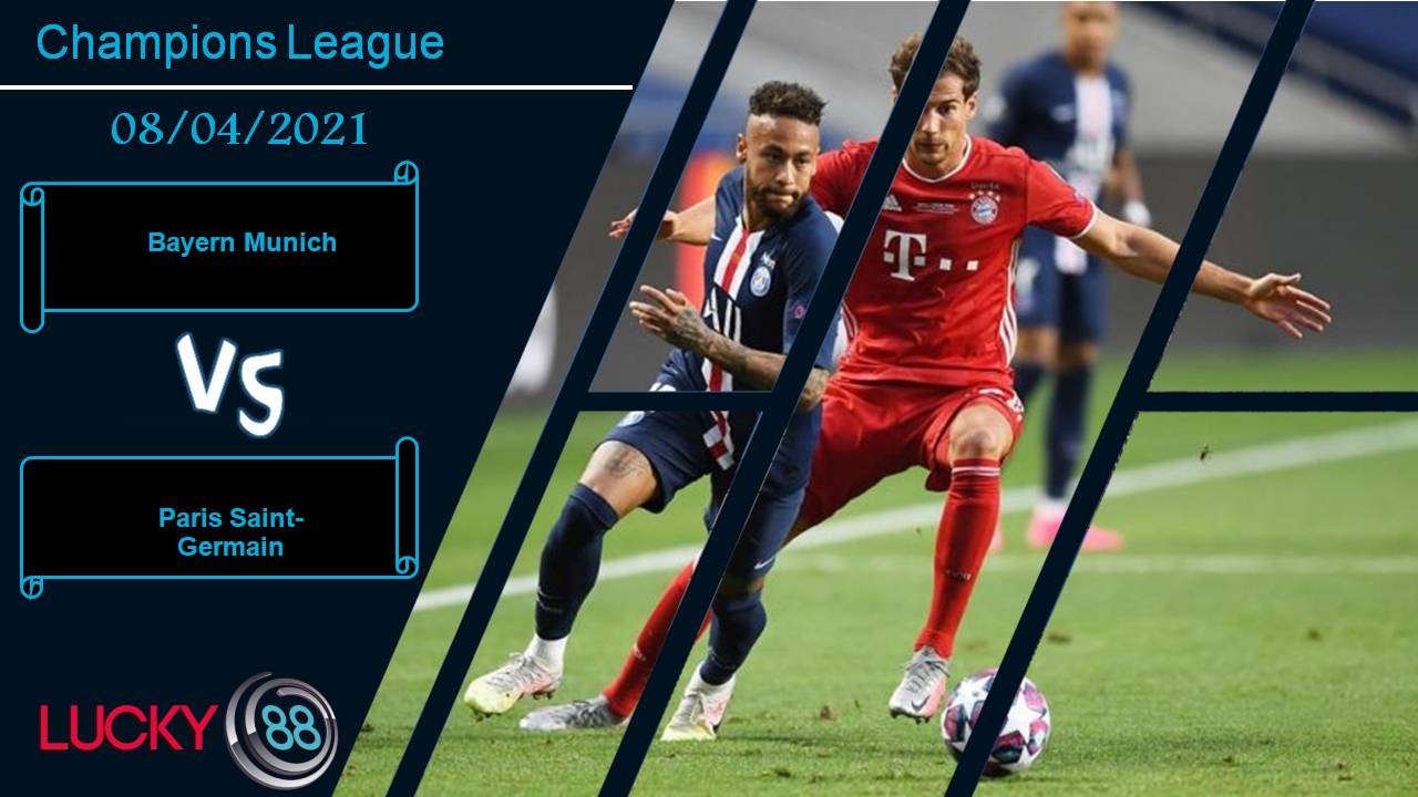 LUCKY88 Bayern Munich vs Paris Saint-Germain, Nhận định bóng đá 08/04/2021, Bại binh phục hận