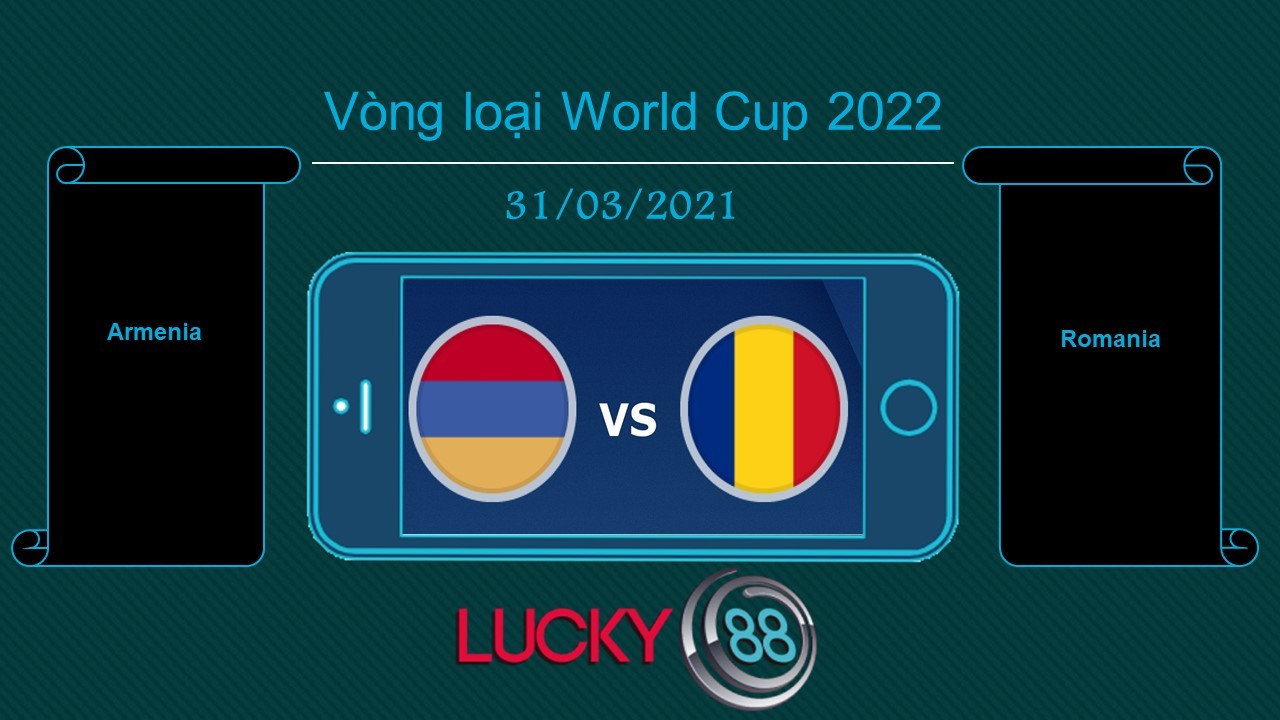 LUCKY88 Armenia vs Romania  , Tip bóng đá miễn phí ngày 31/03/2021