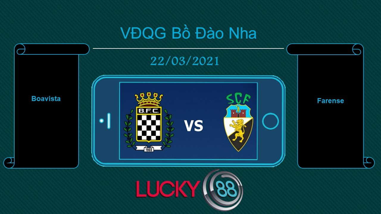 LUCKY88 Boavista vs Farense , Tip bóng đá miễn phí ngày 22/03/2021