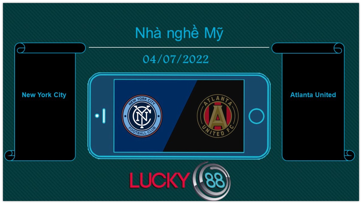 LUCKY88 New York City vs Atlanta United , Tip bóng đá miễn phí ngày 04/07/2022