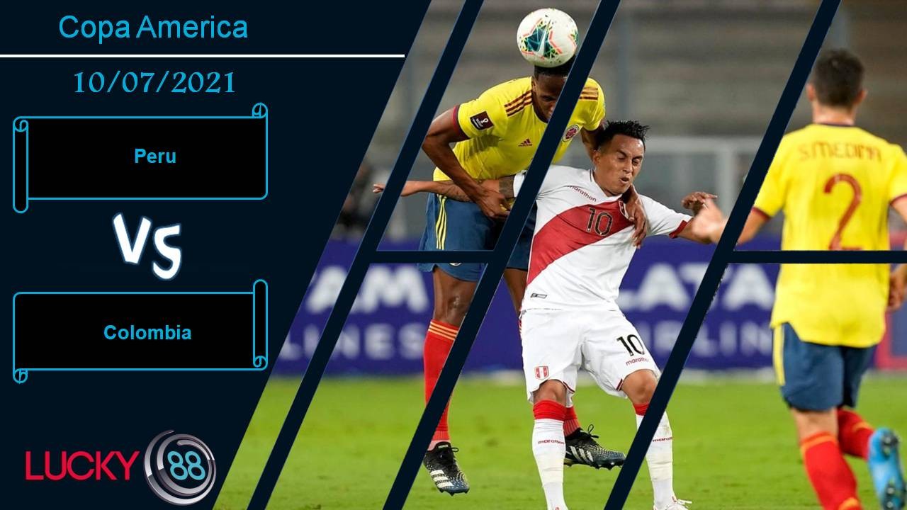 LUCKY88 Peru vs Colombia, Nhận định bóng đá 10/07/2021, Cách biệt sít sao
