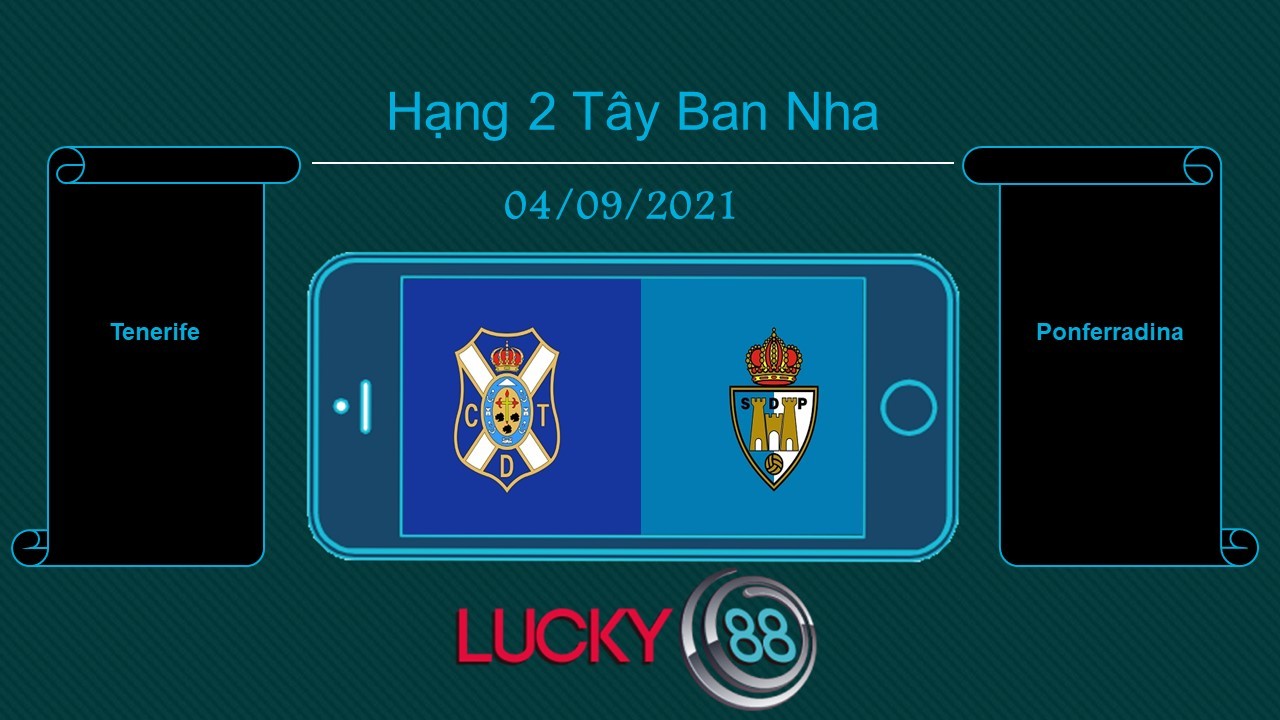 LUCKY88 Tenerife vs Ponferradina , Tip bóng đá miễn phí ngày 04/09/2021