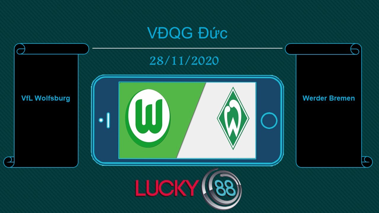 LUCKY88 VfL Wolfsburg vs Werder Bremen , Tip bóng đá miễn phí ngày 28/11/2020