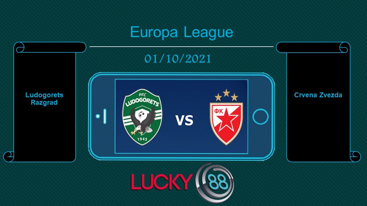 LUCKY88 Ludogorets Razgrad vs Crvena Zvezda , Tip bóng đá miễn phí ngày 01/10/2021