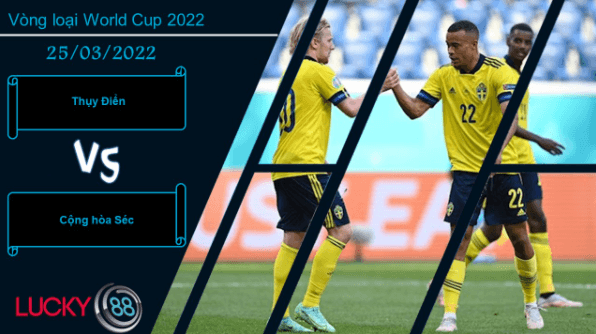 LUCKY88 Thụy Điển vs Cộng hòa Séc ,  Nhận định bóng đá 25/03/2022, Đấu trí cân não