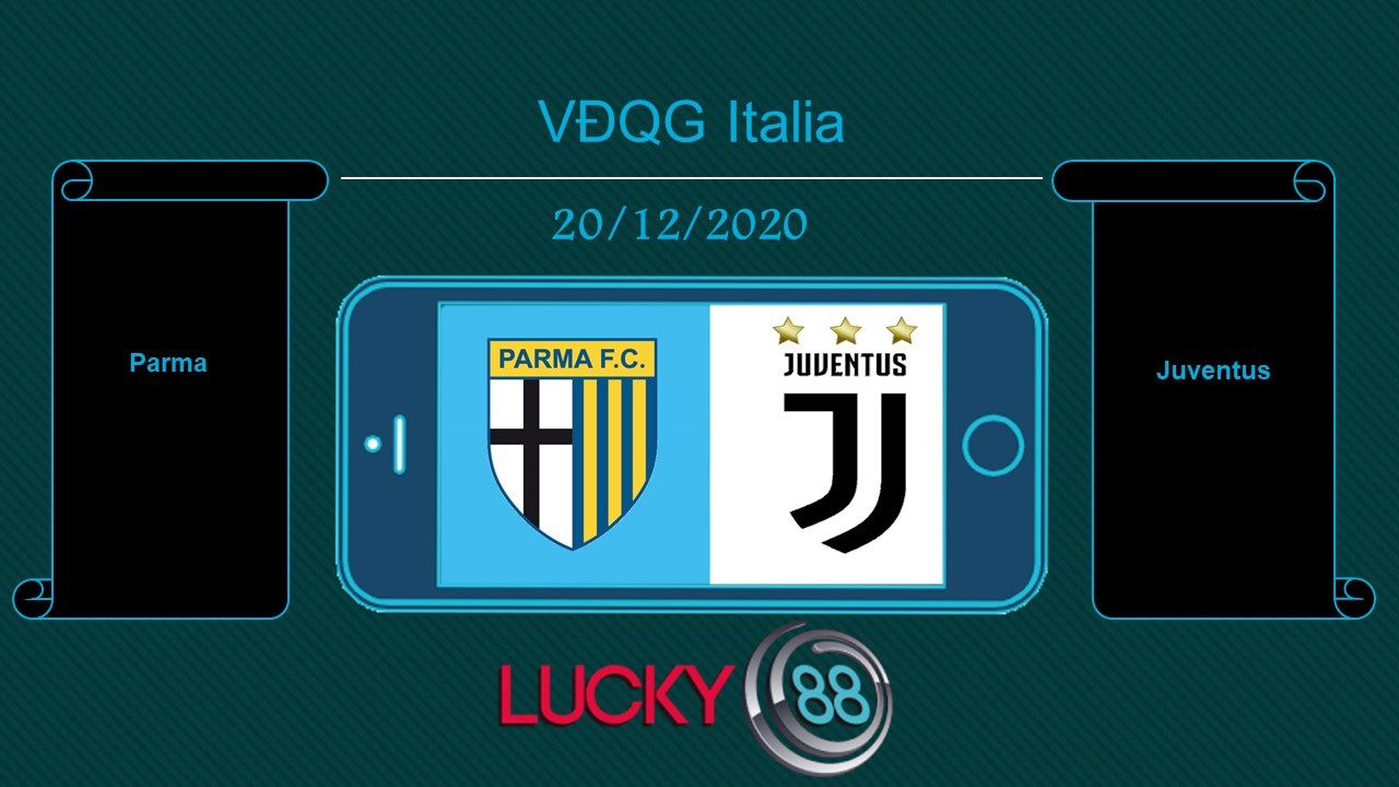LUCKY88 Parma vs Juventus , Tip bóng đá miễn phí ngày 20/12/2020