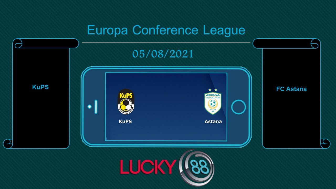 LUCKY88 KuPS vs FC Astana  , Tip bóng đá miễn phí ngày 05/08/2021