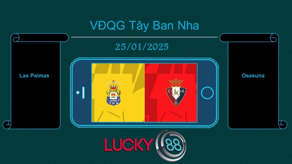 LUCKY88 Las Palmas vs Osasuna, Tip bóng đá miễn phí ngày 25/01/2025