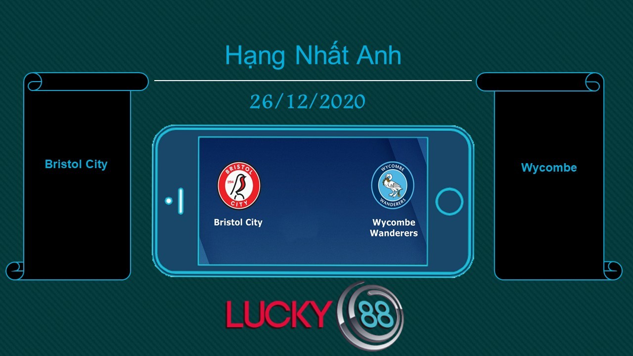 LUCKY88 Bristol City vs Wycombe , Tip bóng đá miễn phí ngày 26/12/2020