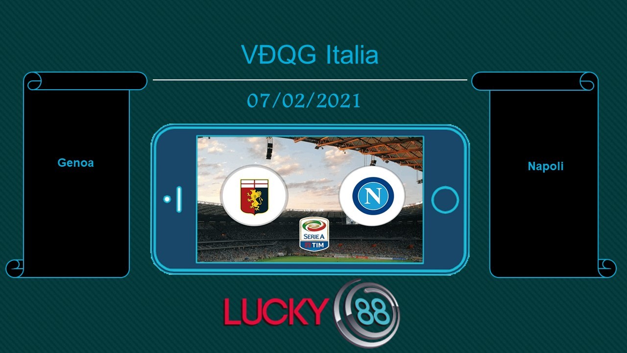 LUCKY88 Genoa vs Napoli , Tip bóng đá miễn phí ngày 07/02/2021