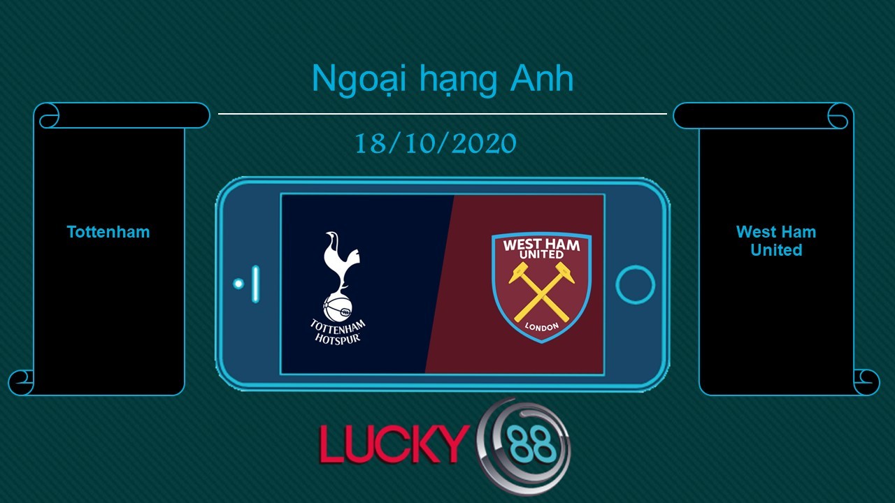 LUCKY88 Tottenham vs West Ham United , Tip bóng đá miễn phí ngày 18/10/2020
