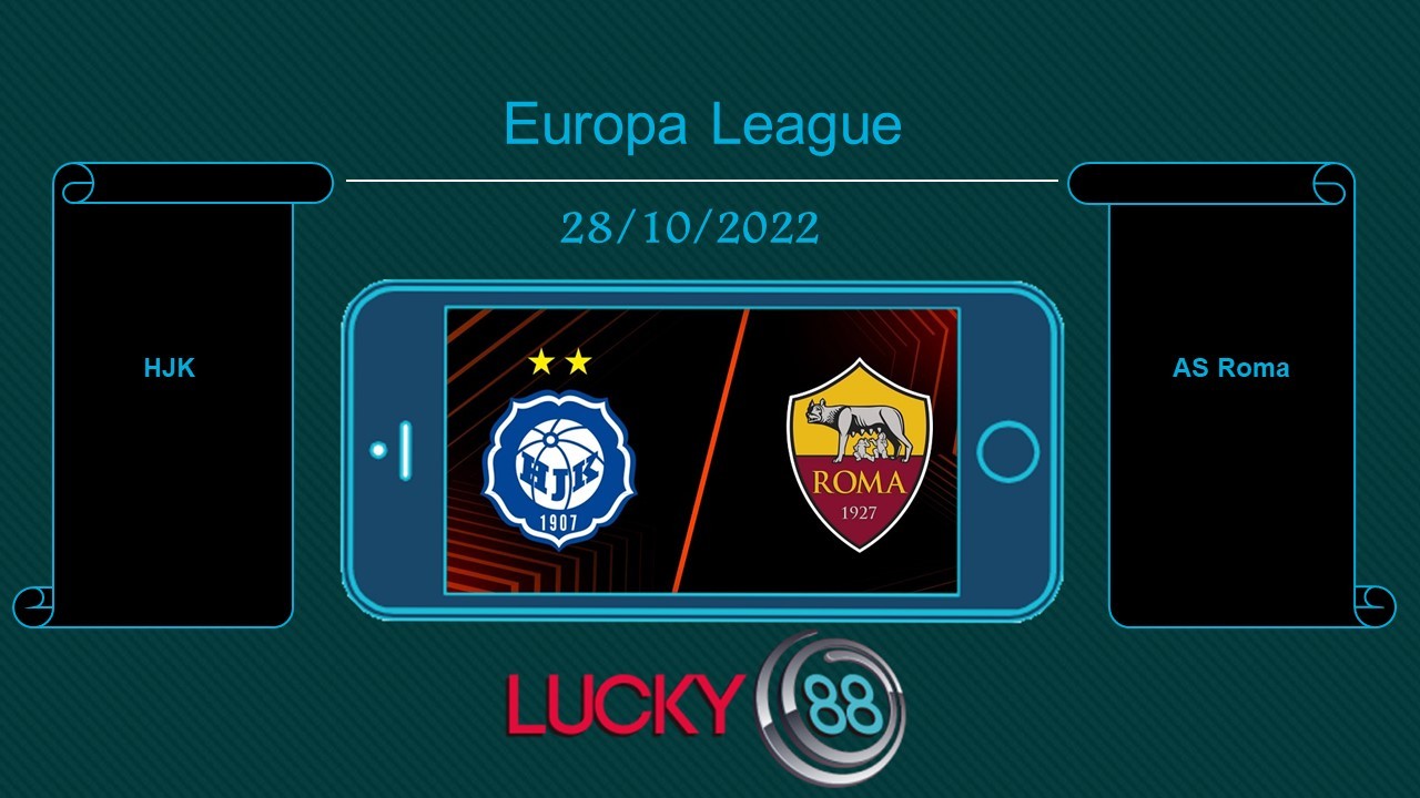LUCKY88 HJK vs AS Roma, Tip bóng đá miễn phí ngày 28/10/2022