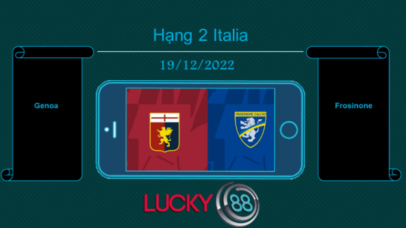 LUCKY88 Genoa vs Frosinone , Tip bóng đá miễn phí ngày 19/12/2022