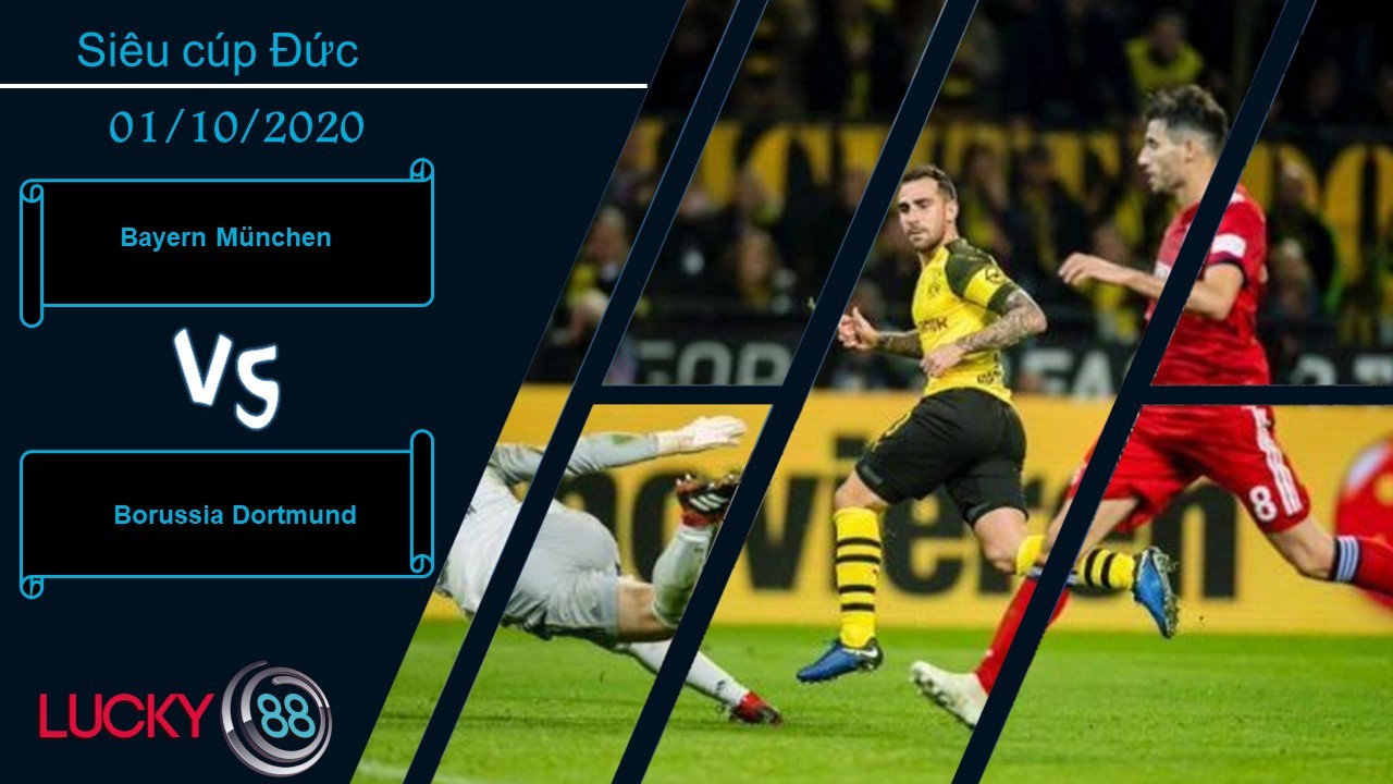 LUCKY88 Bayern München vs Borussia Dortmund , Nhận định bóng đá 01/10/2020,  Cuộc thư hùng
