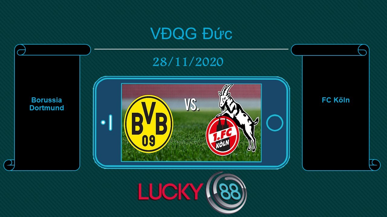 LUCKY88 Borussia Dortmund vs FC Köln , Tip bóng đá miễn phí ngày 28/11/2020