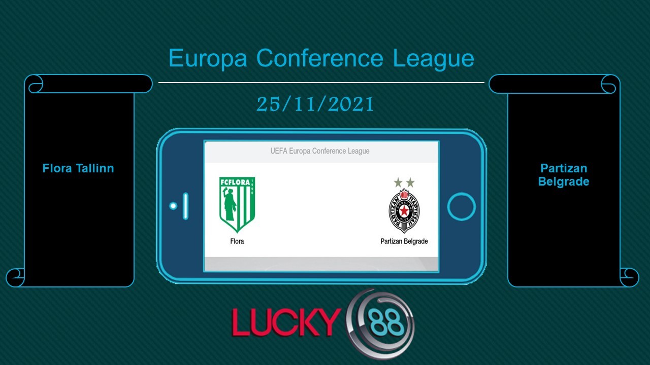 LUCKY88 Flora Tallinn vs Partizan Belgrade , Tip bóng đá miễn phí ngày 25/11/2021