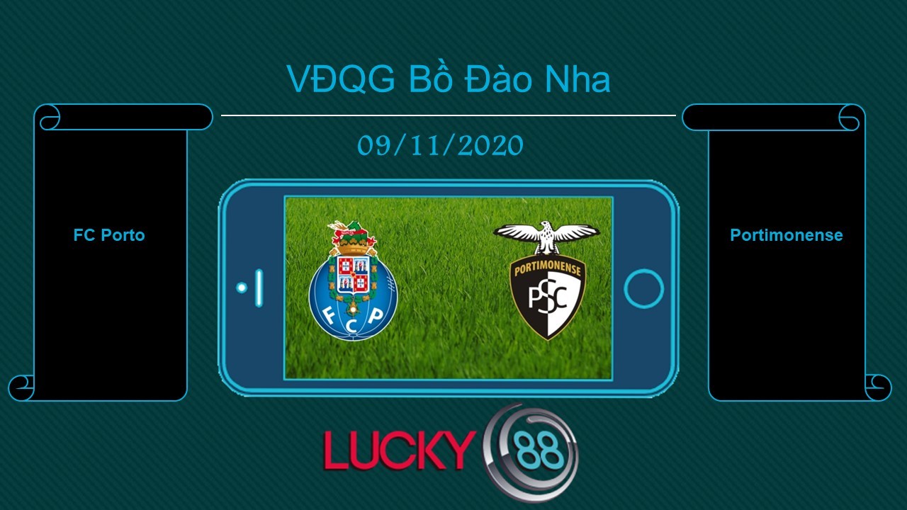 LUCKY88 FC Porto vs Portimonense, Tip bóng đá miễn phí ngày 09/11/2020