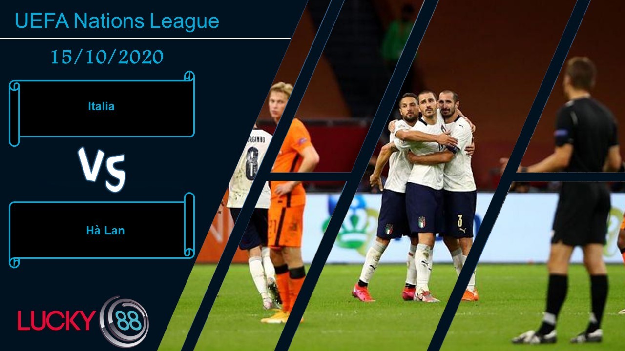 LUCKY88 Italia vs Hà Lan ,  Nhận định bóng đá 15/10/2020, Khống chế thành công