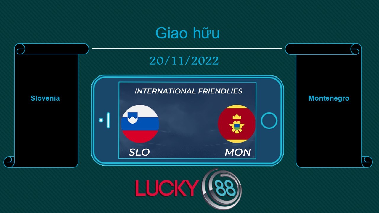 LUCKY88 Slovenia vs Montenegro, Tip bóng đá miễn phí ngày 20/11/2022