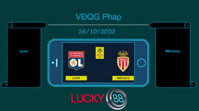 LUCKY88 Lyon vs Monaco  , Tip bóng đá miễn phí ngày 26/10/2020