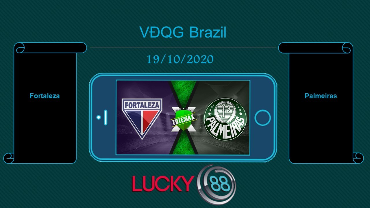 LUCKY88 Fortaleza vs Palmeiras, Tip bóng đá miễn phí ngày 19/10/2020