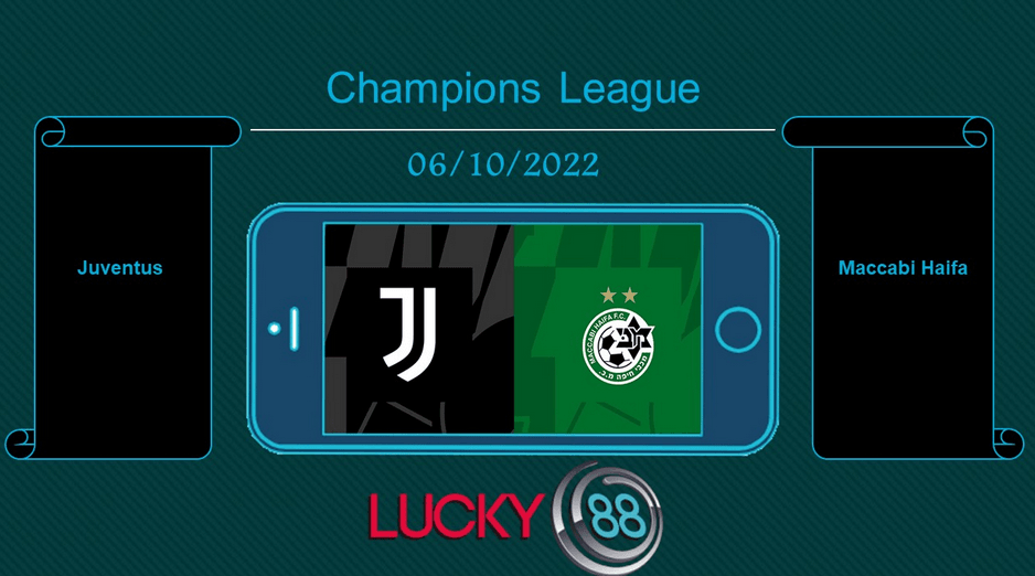 LUCKY88 Juventus vs Maccabi Haifa, Tip bóng đá miễn phí ngày 06/10/2022
