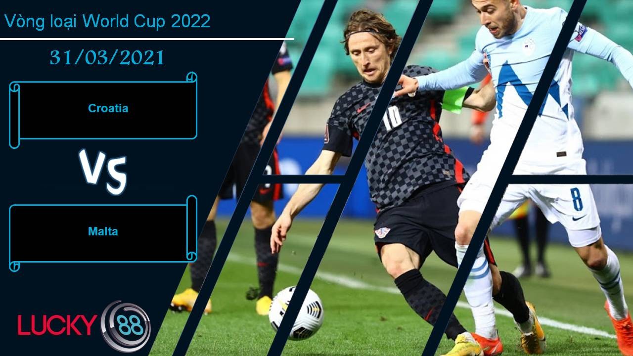 LUCKY88 Croatia vs Malta, Nhận định bóng đá 31/03/2021, Bước hụt ngỡ ngàng