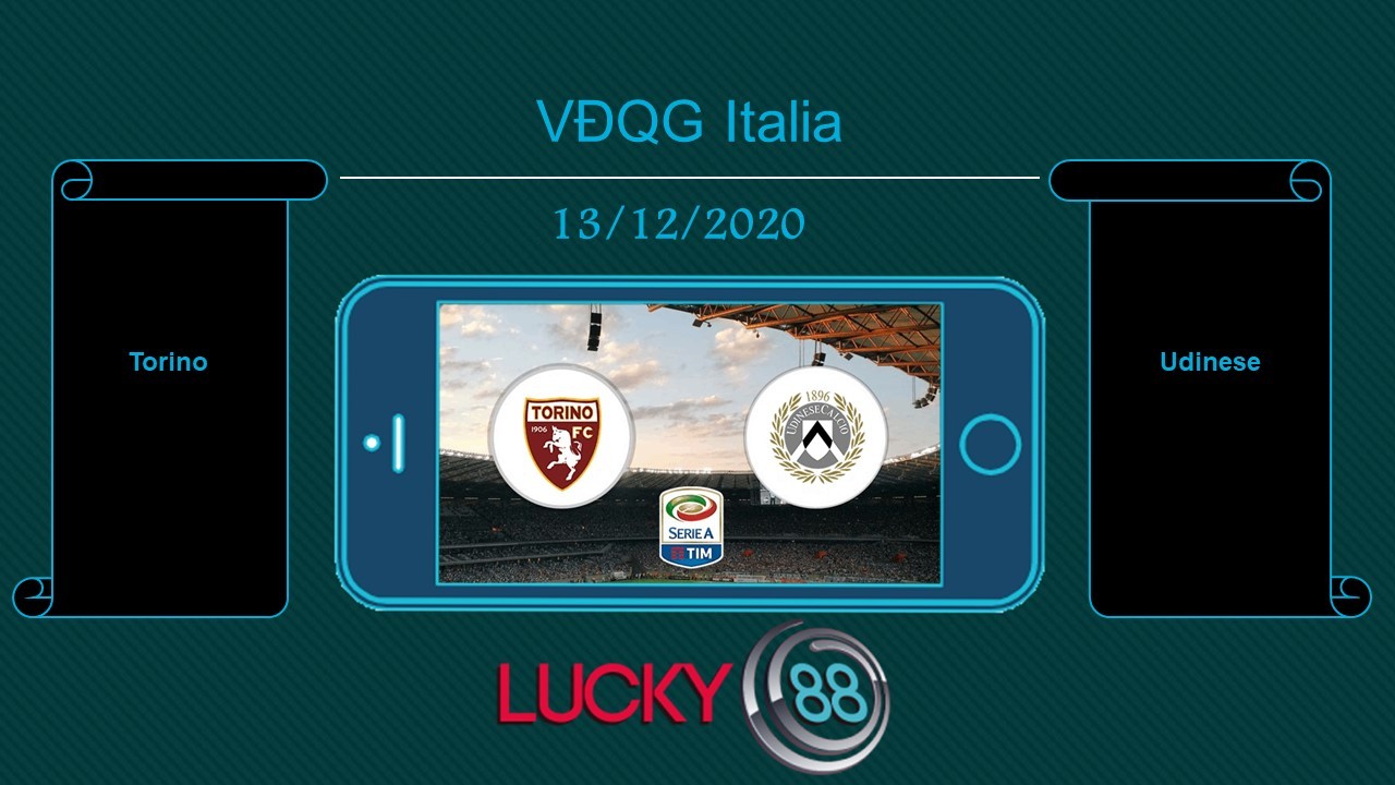 LUCKY88 Torino vs Udinese  , Tip bóng đá miễn phí ngày 13/12/2020