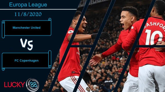 LUCKY88 Manchester United vs  FC Copenhagen , Nhận định bóng đá 11/08/2020, Khẳng định sức mạnh