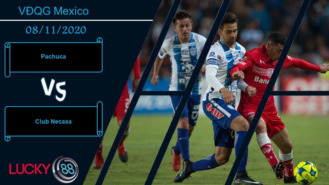 LUCKY88 Pachuca vs Club Necaxa, Nhận định bóng đá 08/11/2020, Không được như ý nguyện