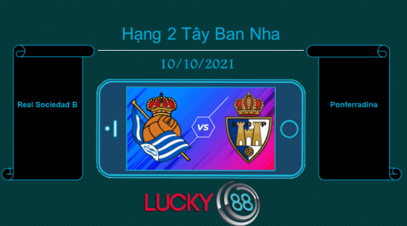 LUCKY88 Real Sociedad B vs Ponferradina , Tip bóng đá miễn phí ngày 10/10/2021