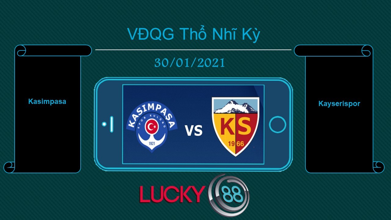 LUCKY88 Kasimpasa vs Kayserispor  , Tip bóng đá miễn phí ngày 30/01/2021