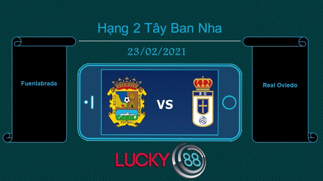 LUCKY88 Fuenlabrada vs Real Oviedo , Tip bóng đá miễn phí ngày 23/02/2021