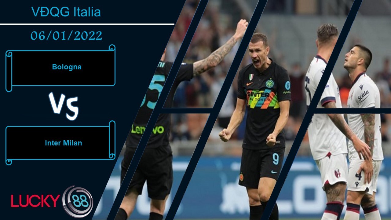 LUCKY88 Bologna vs Inter Milan,  Nhận định bóng đá 06/01/2022, Khó có bất ngờ