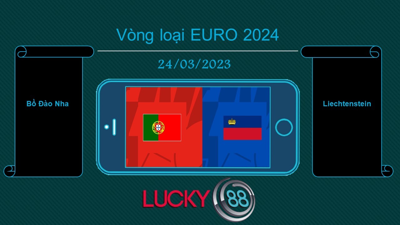 LUCKY88 Bồ Đào Nha vs Liechtenstein, Tip bóng đá miễn phí ngày 24/03/2023