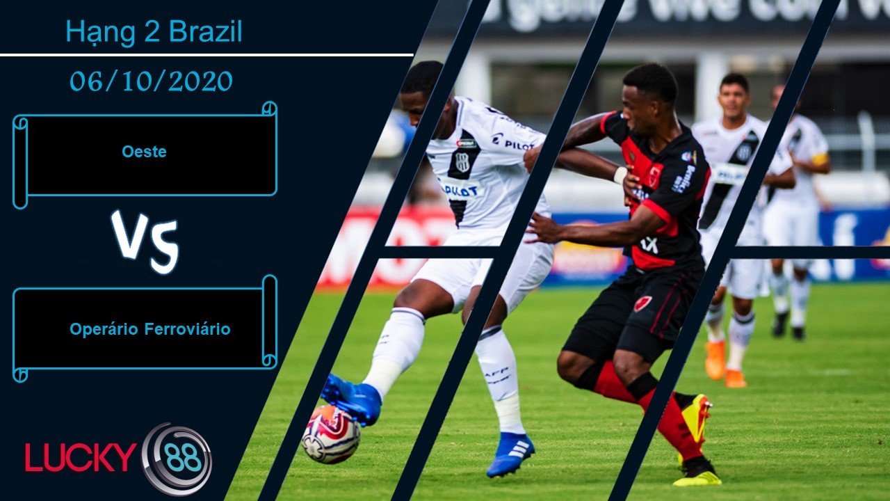 LUCKY88 Oeste vs Operário Ferroviário  ,  Nhận định bóng đá 06/10/2020, Hoàn toàn khả thi