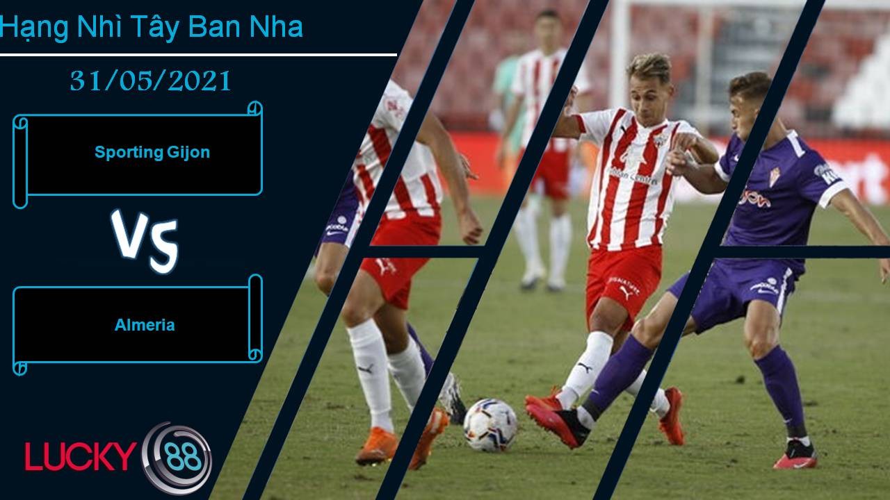 LUCKY88 Sporting Gijon vs Almeria, Nhận định bóng đá 31/05/2021, Rất gần nhưng cũng rất xa