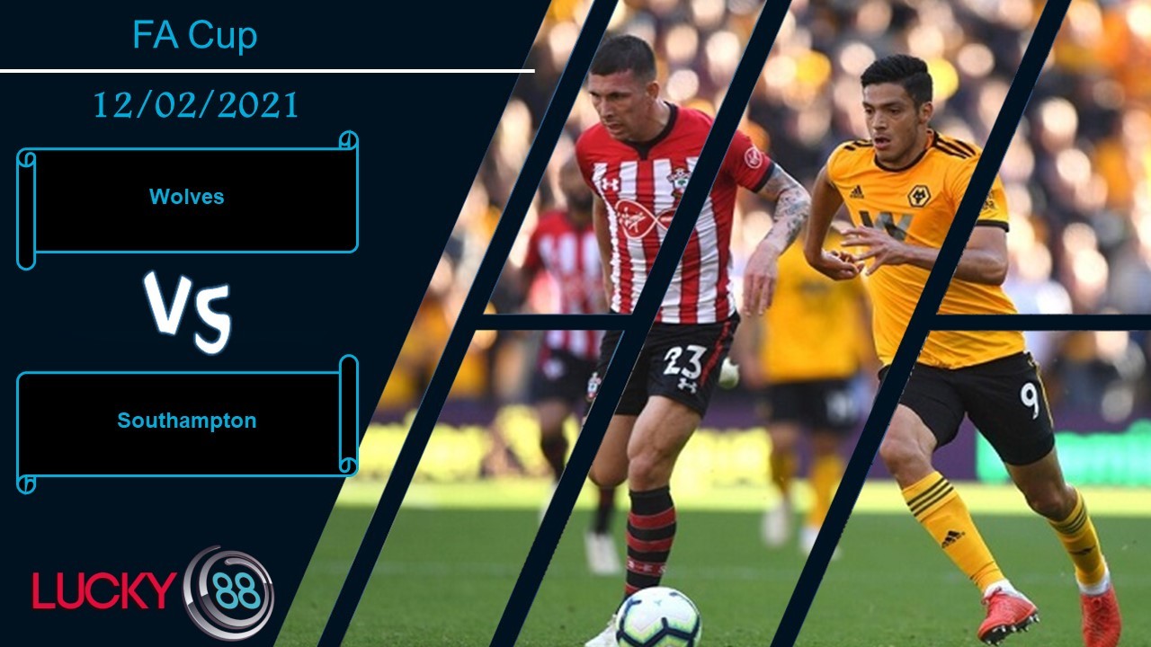 LUCKY88 Wolves vs Southampton ,  Nhận định bóng đá 12/02/2021, Ngang sức