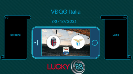 LUCKY88 Bologna vs Lazio , Tip bóng đá miễn phí ngày 03/10/2021