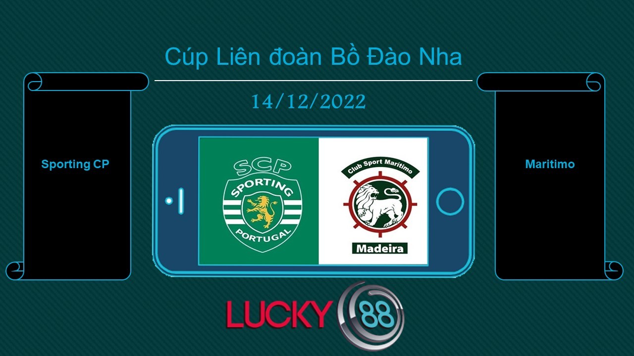 LUCKY88 Sporting CP vs Maritimo , Tip bóng đá miễn phí ngày 14/12/2022