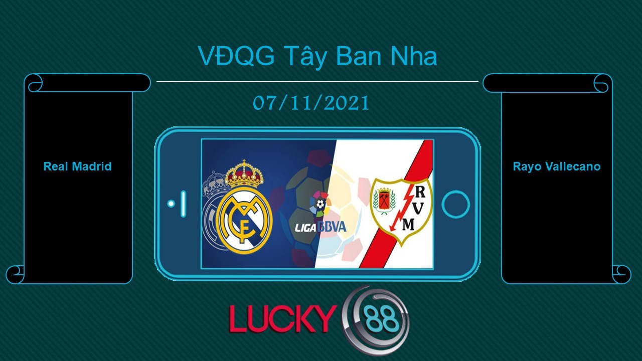 LUCKY88 Real Madrid vs Rayo Vallecano , Tip bóng đá miễn phí ngày 07/11/2021