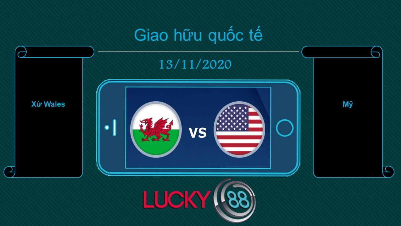 LUCKY88 Xứ Wales vs Mỹ, Tip bóng đá miễn phí ngày 13/11/2020