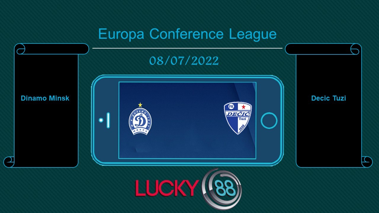 LUCKY88 Dinamo Minsk vs Decic Tuzi  , Tip bóng đá miễn phí ngày 08/07/2022