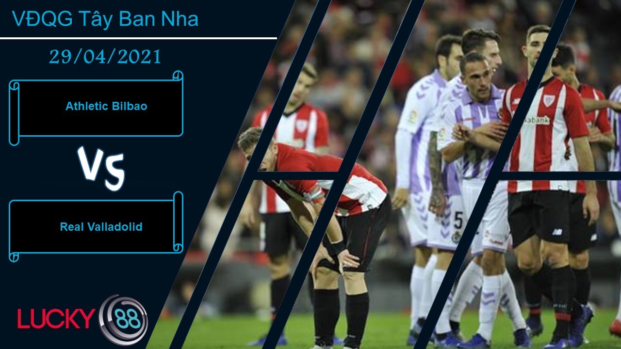 LUCKY88 Athletic Bilbao vs Real Valladolid ,  Nhận định bóng đá 29/04/2021, Tinh thần cải thiện