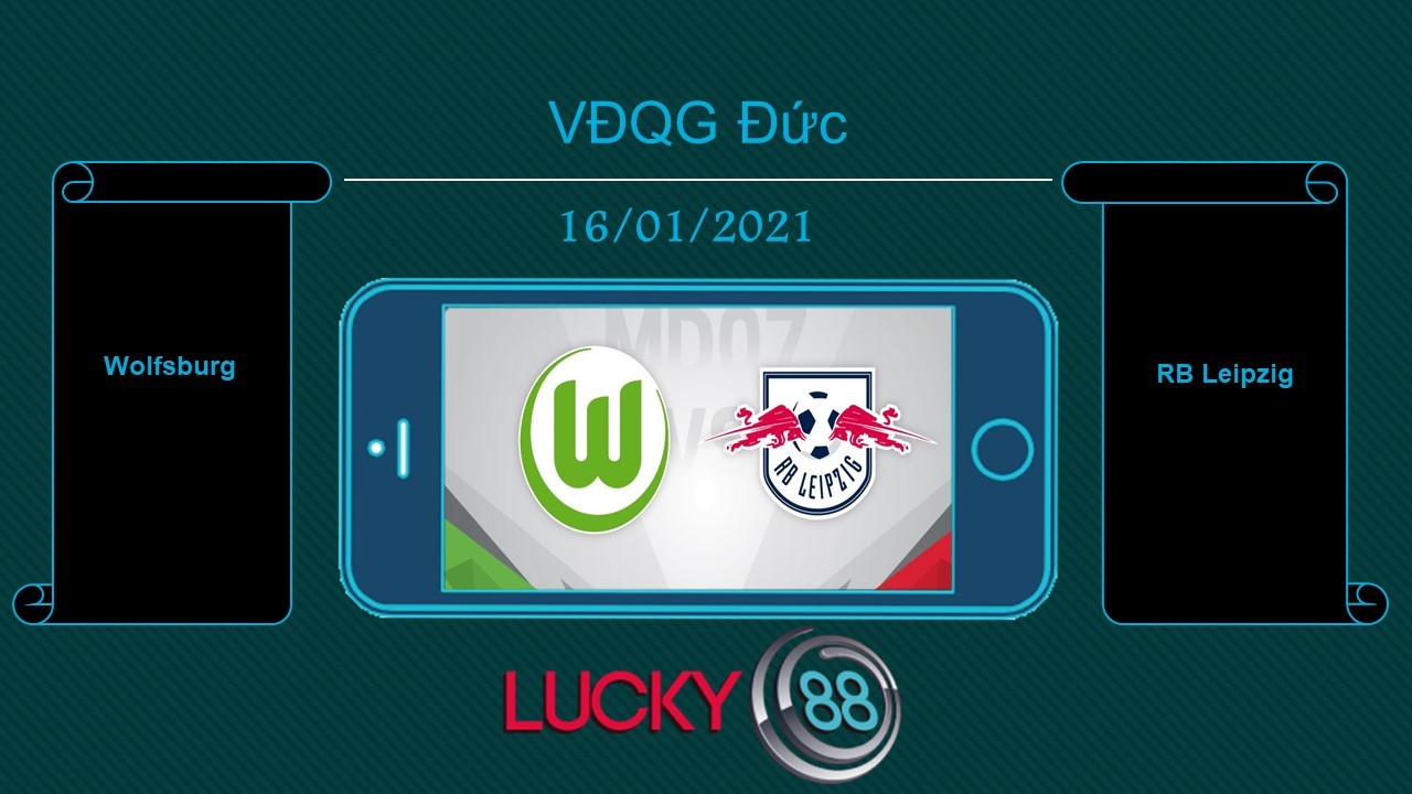 LUCKY88 Wolfsburg vs RB Leipzig , Tip bóng đá miễn phí ngày 16/01/2021