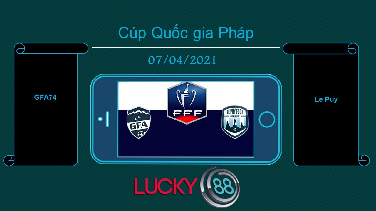 LUCKY88 GFA74 vs Le Puy , Tip bóng đá miễn phí ngày 07/04/2021