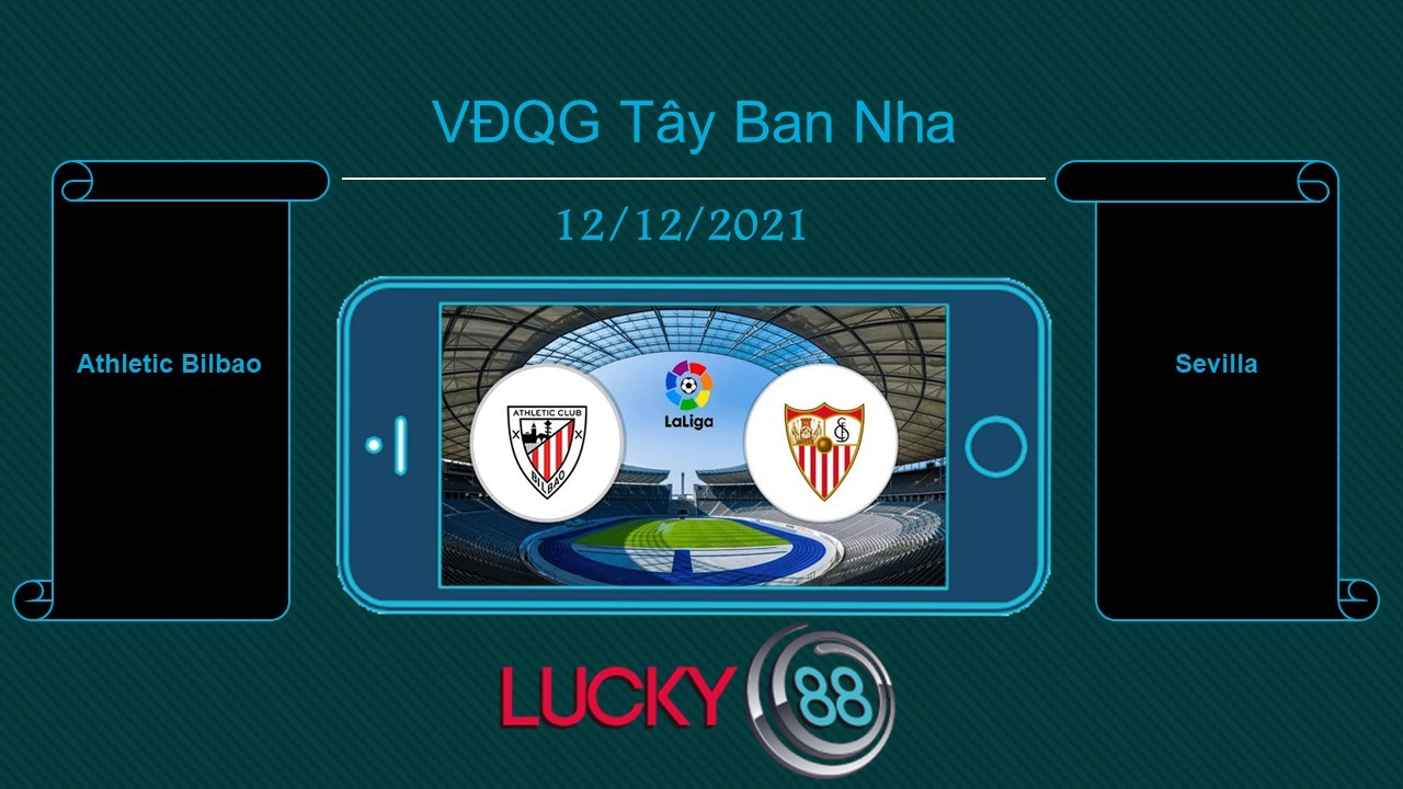 LUCKY88 Athletic Bilbao vs Sevilla  , Tip bóng đá miễn phí ngày 12/12/2021