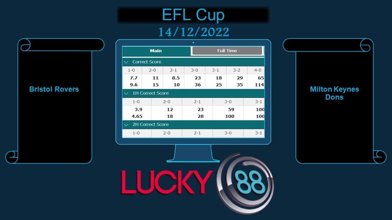 LUCKY88 Bristol Rovers vs Milton Keynes Dons , Soi kèo bóng đá hôm nay 14/12/2022, EFL Cup