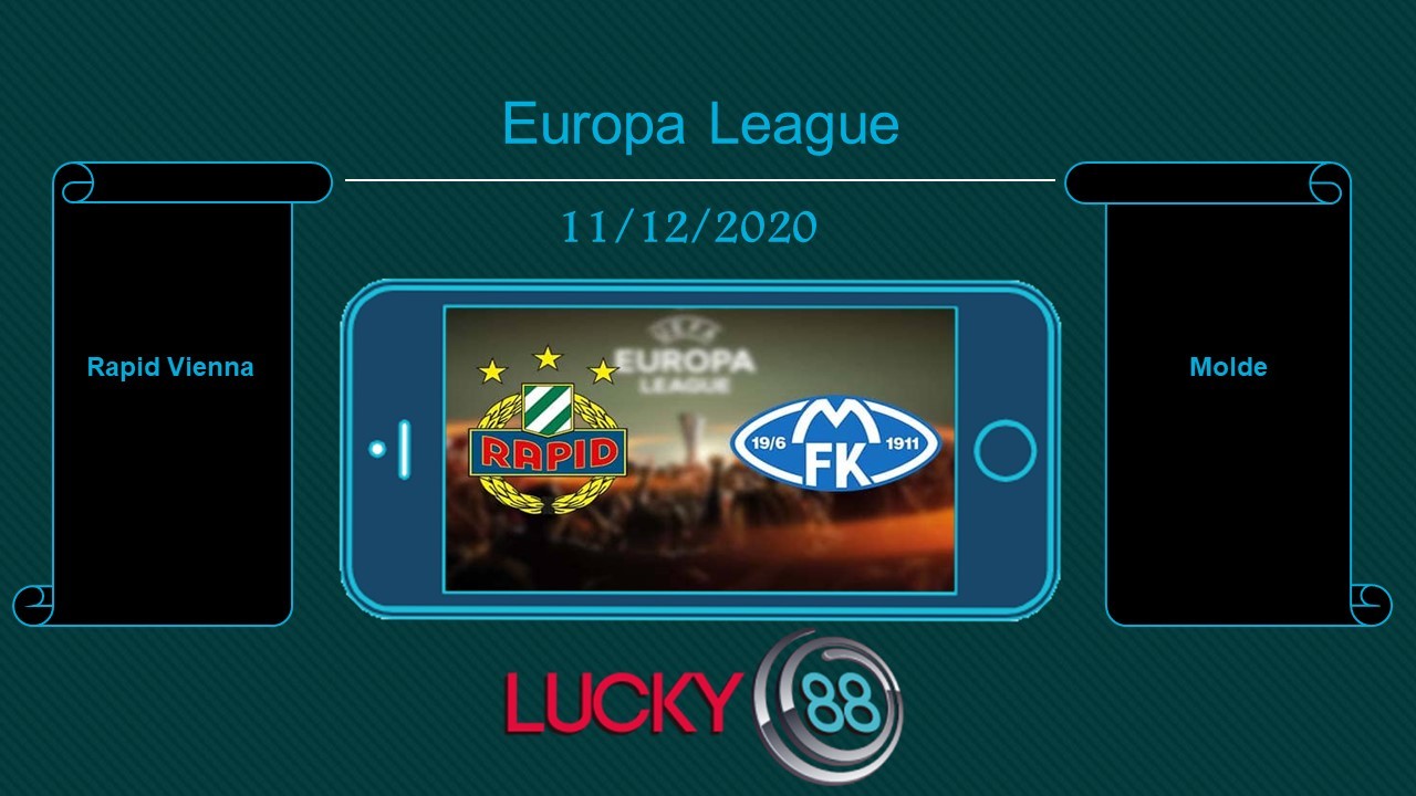LUCKY88 Rapid Vienna vs Molde , Tip bóng đá miễn phí ngày 11/12/2020