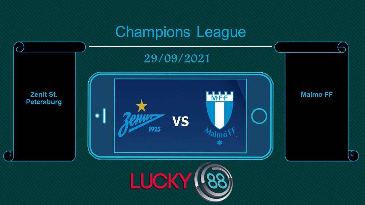 LUCKY88 Zenit St. Petersburg vs Malmo FF , Tip bóng đá miễn phí ngày 29/09/2021